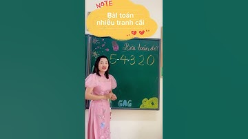 Bài toán nhiều tranh cãi #cohuongtantam #maths #xuhuong #hoctro