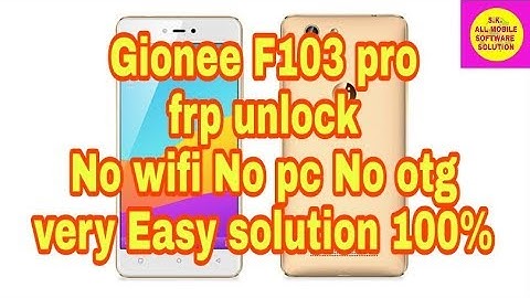 Gionee F103 pro frp Bypass Without pc 100% solution