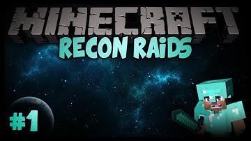 Recon Raids: Episode 1 - Map Reset!