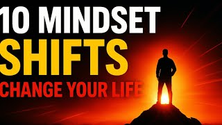 10 Mindset Shifts That Will Change Your Life Forever | Self Improvement & Motivation