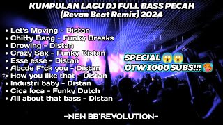 KUMPULAN DJ FULL BASS TERBARU 2024 DISTAN FUNKY BREAKS [Revan Beat Remix]