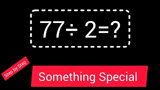 77 Divided by 2 ||77 ÷2 ||How do you divide 77 by 2 step by step||Long Division