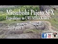 Mitsubishi Pajero SFX Expedition to URUMBIKKARA 2019 part 3