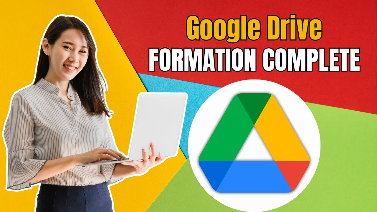 GOOGLE DRIVE : La formation complète de A à Z