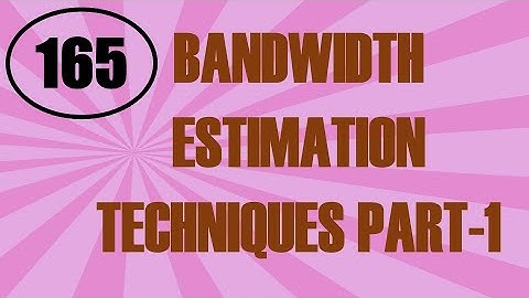 MIC&RFSD | Lecture-165 | Bandwidth Estimation Techniques Part-1