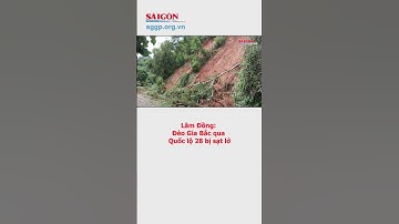 Lâm Đồng: Đèo Gia Bắc qua Quốc lộ 28 bị sạt lở