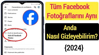 Tüm Facebook Fotoğrafları Aynı Anda Nasıl Gizlenir (2024) | Facebook Fotoğraflarını Gizle Ay