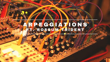 Arpeggiations - Rossum Trident Oscillator