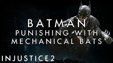 Injustice 2 - Batman - Punishing with Mechanical Bats