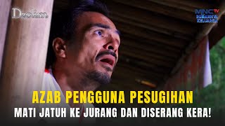 Azab Pengguna Pesunggihan Mati Jatuh Ke Jurang dan Diserang Kera! | DZOLIM