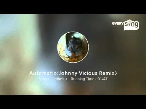 [everysing] Automatic〈Johnny Vicious Remix〉