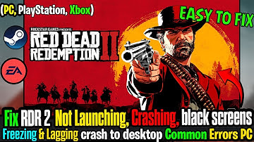 🤠 Fix Red Dead Redemption 2 Crashing, Freezing & Launch Problems on PC ✅