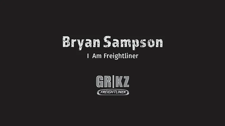 Bryan Sampson - I Am Freightliner Series