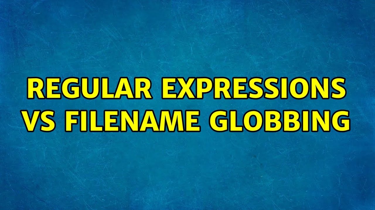 Ubuntu Regular expressions VS Filename globbing (2 Solutions!!) YouTube