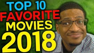 Top 10 FAVORITE Movies of 2018!