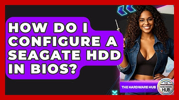 How Do I Configure A Seagate HDD In BIOS? - The Hardware Hub
