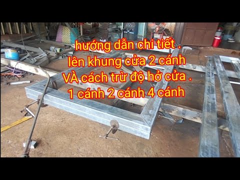 hướng dẫn chi tiết lên khung cửa 2 cánh/chuẩn xác 99,99% nhé