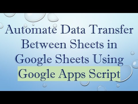 Automate Data Transfer Between Sheets in Google Sheets Using Google Apps Script