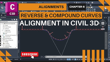 6.5 How to Create Alignment by Connecting Reverse and Compound Curves in AutoCAD Civil 3d
