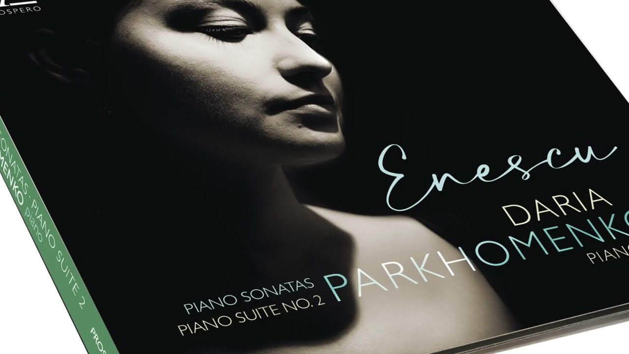 Daria Parkhomenko plays piano music by George Enescu - EPK 1 