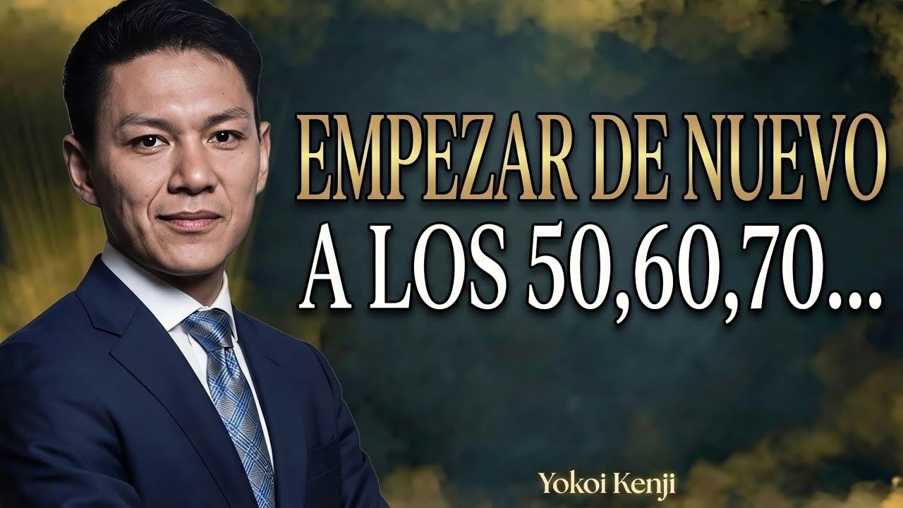 Los 50 y 60 Años Son la Edad Perfecta para Empezar de Nuevo | Yokoi Kenji