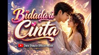 Bidadari Cinta   Lagu Viral 2026 Paling Menyentuh Hati  Dara Shaqila  Musik