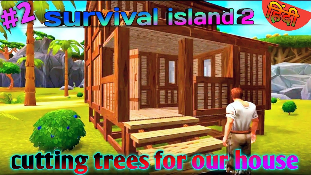 Survival island 2 cutting trees for house survival island 2 house YouTube