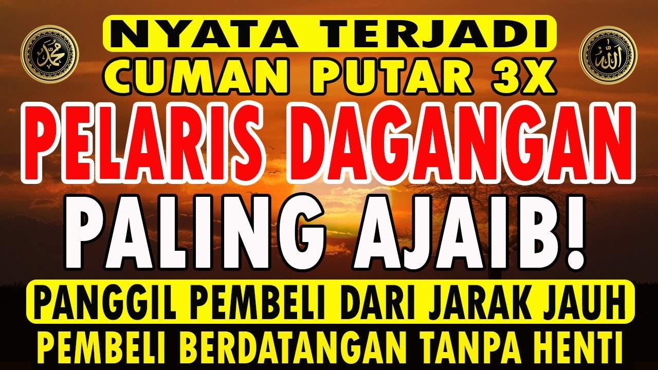 KUNFAYAKUN!!! PUTAR DITEMPAT USAHA, AYAT PELARIS JUALAN MUSTAJAB, PENARIK REZEKI PEMANGGIL PEMBELI