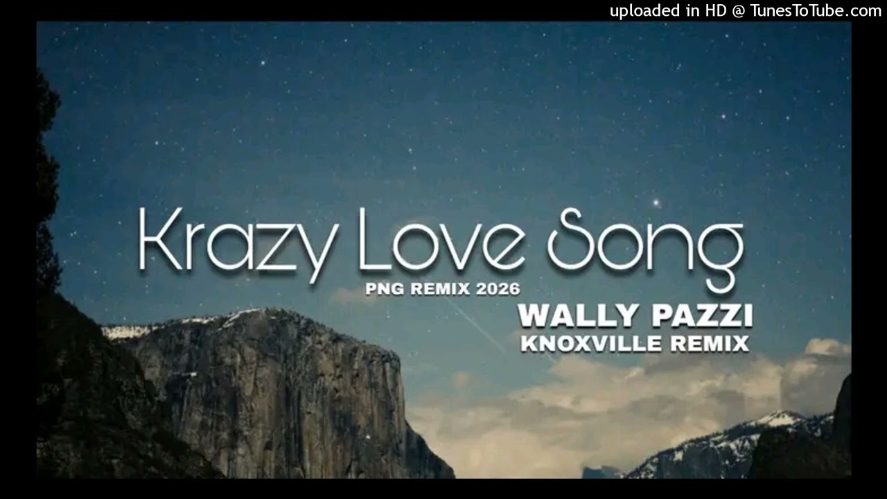 Krazy Love Song - WALLY PAZZI (Knoxville Chill Remix) 2026
