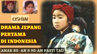 Drama Jepang Pertama Di Indonesia || Oshin - 1986 TVRI @JeruxNipiz