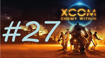 Lets play Xcom Enemy within | Part 27 | Operation Swift Crone