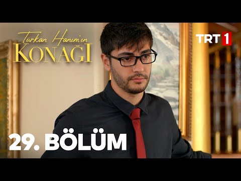 Türkan Hanım'ın Konağı 29. Bölüm