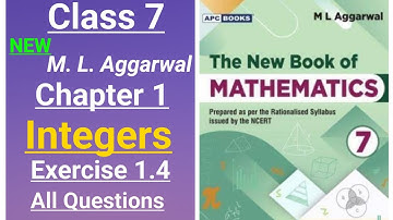 ml aggarwal class 7 maths chapter 1 (Integers) exercise 1.4 - The New Book of Mathematics