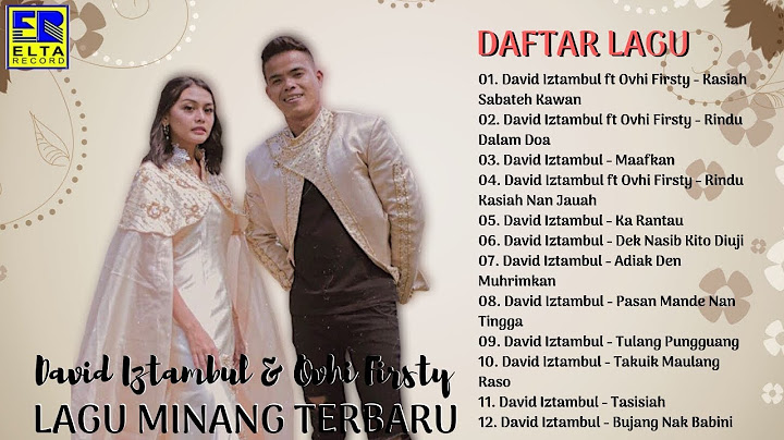 Lagu Minang Terbaru 2019 [TOP HITS] Terpopuler - David Iztambul Feat Ovhi Firsty FULL ALBUM