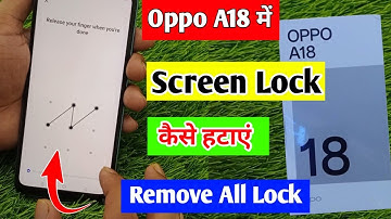 Oppo a18 me screen lock remove kaise kare | how to remove screen lock in Oppo a18