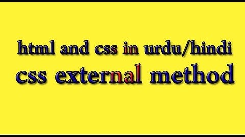 HTML and CSS Tutorial in Urdu/Hindi 2016 - External method in css