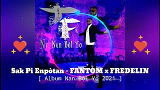 Sak Pi Enpòtan - FANTOM ft FREDELIN