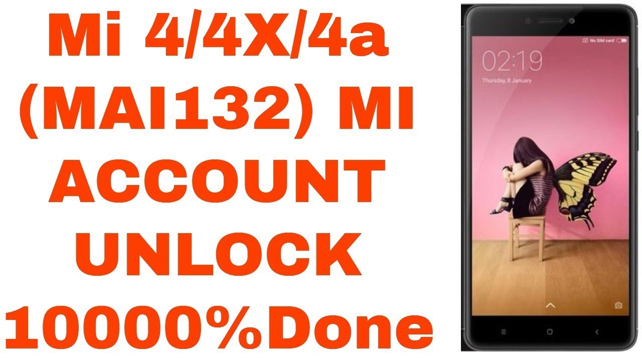 Mi 4 4x 4a Mai132 Mi Account Unlock Done Youtube