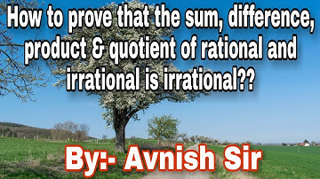 How to prove that the sum, difference, product & quotient of rational and irrational is irrational??