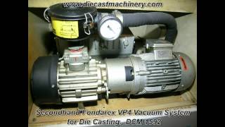 Used fondarex Vacuum System for Die Casting. DCM 1592