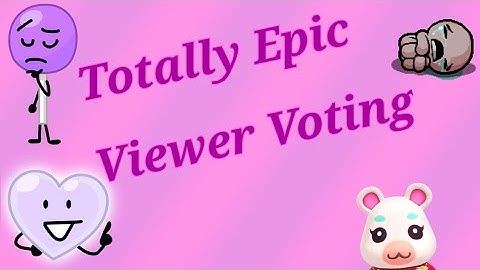 Totally Epic Viewer Voting #4