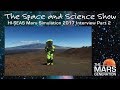 HI-SEAS Mars Simulation 2017 | Interview Part 2 | The Space &amp; Science Show by The Mars Generation