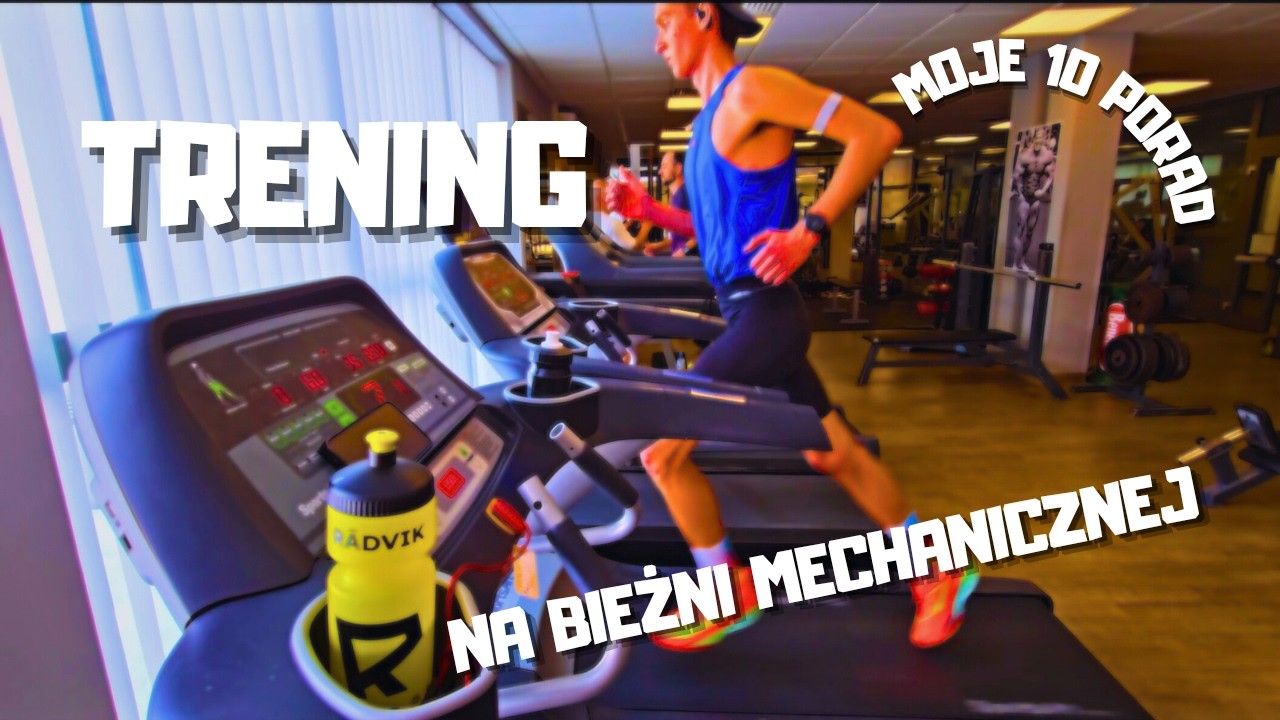 JAK TRENOWAĆ NA BIEŻNI MECHANICZNEJ?