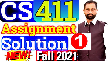 CS411 Assignment No.1 Fall 2021 100% Correct Complete Solution By Abid Farooq Bhutta.