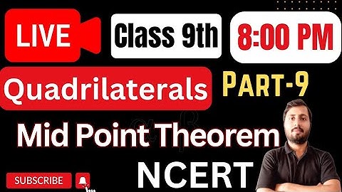 Quadrilaterals - Mid - Point Theorem 8.9 | Class 9 Maths Chapter 8 @Mathelogy by Rajeev Sir