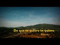 De que te quiero te quiero // Bronco