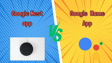Compare Google Home App VS Nest App (Feature, UI, Devices)