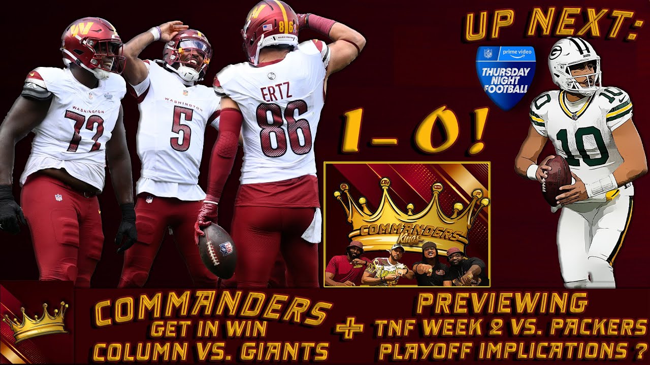đź‘‘Commanders Kings LIVE!đź‘‘ | Commanders Go 1-0 with 21-6 Win Over Giants + HUGE Test vs. GB on TNFâť—