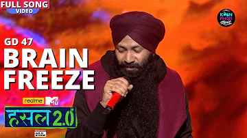 Brain freeze | Gagandeep Singh aka GD 47  | Hustle 2.0