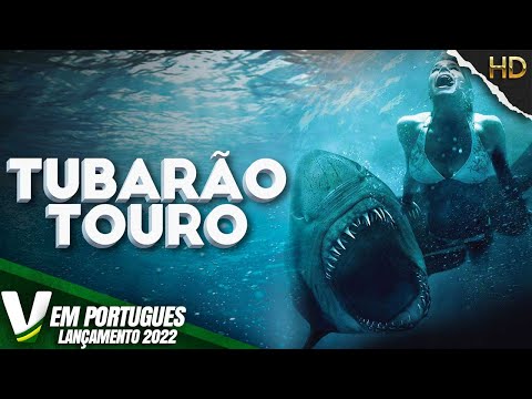 TUBARÃO TOURO | LANÇAMENTO 2022 | NOVO FILME DE AÇÃO HD DUBLADO EM PORTUGUÊS